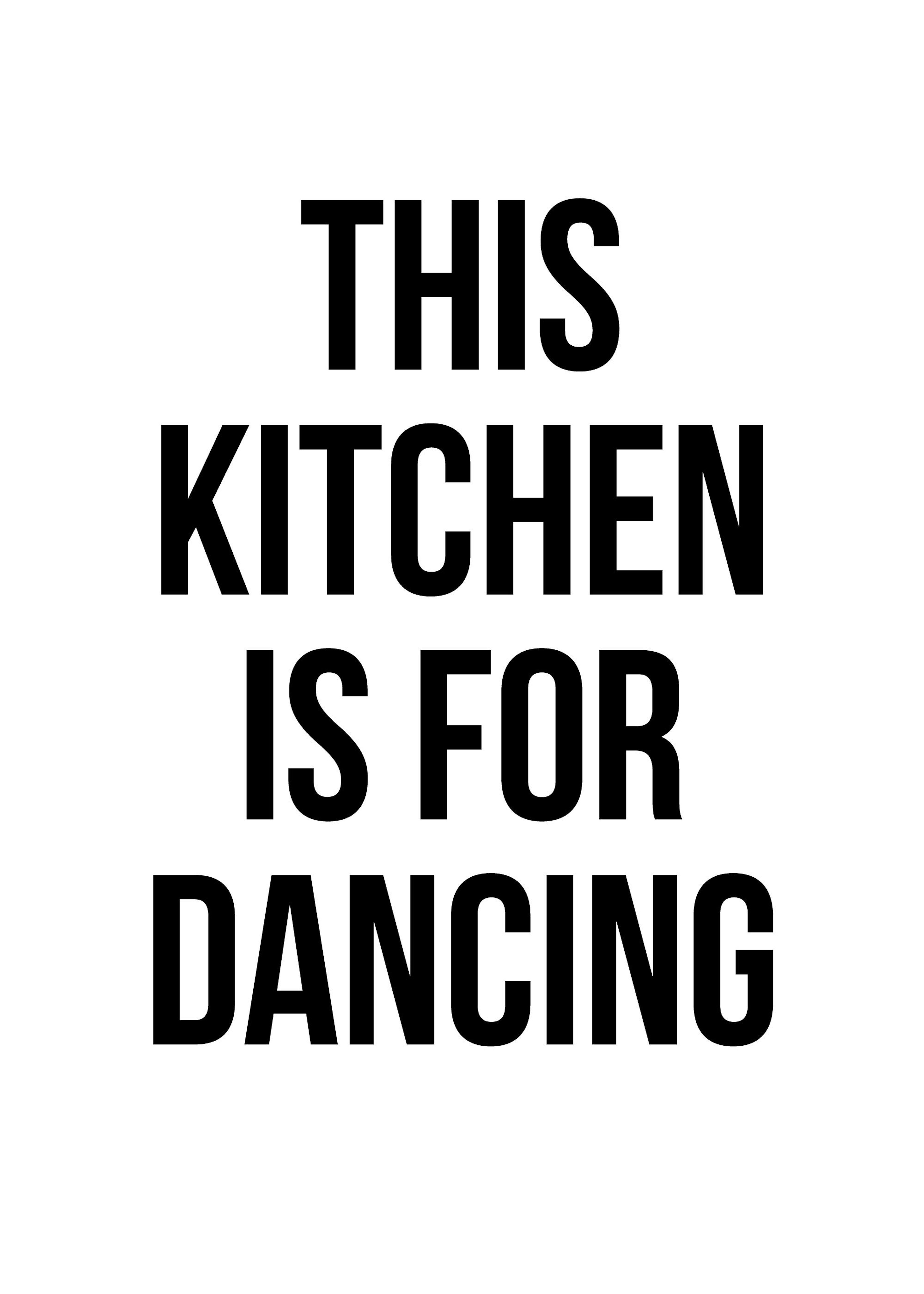 Poster da cucina con citazione This kitchen is for dancing in testo nero su sfondo bianco, design minimalista.